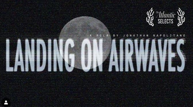 Apollo 11 Tributes: “Landing On Airwaves” Recounts Media Impact Of 1969 Lunar Landing (Video)