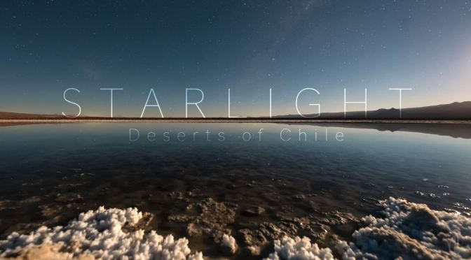 Top New Travel Videos: “Starlight – Deserts Of Chile” By Adrien Mauduit