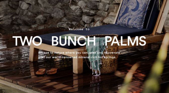 Newly Renovated Resorts: Desert Hot Springs’ “Two Bunch Palms” – Carbon Neutral Rejuvenation