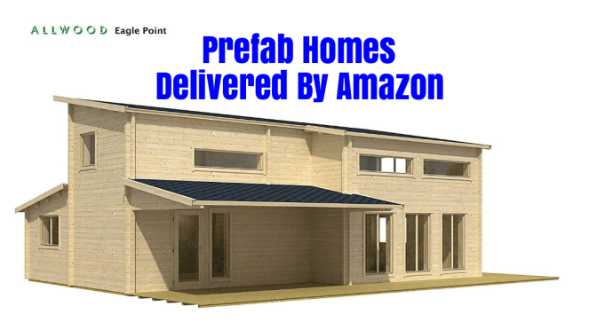 Future Of Housing: Are Prefab Homes Delivered (Free) By Amazon An Answer To The Affordable Housing Shortage?