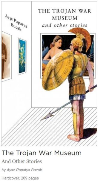 The Trojan War Museum and Other Stories by Ayşe Papatya Bucak book NPR