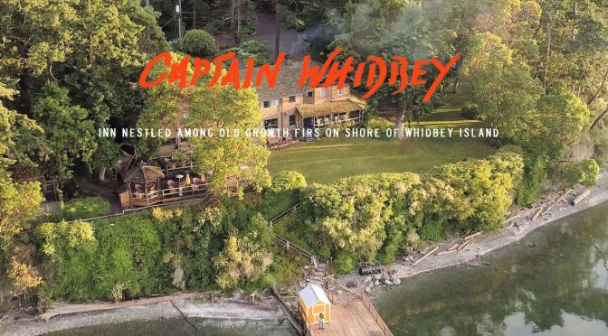 Destination Travel: Captain Whidbey Inn In Washington, “Gateway To Beautiful, Rugged Wild”