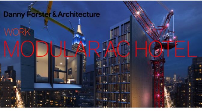 Future Of Hotel Design: “Modular AC Hotel Nomad” From Danny Forster & Architecture