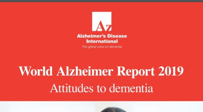 Health Surveys: “World Alzheimer Report 2019” Reveals The Attitudes And Perceptions To Dementia