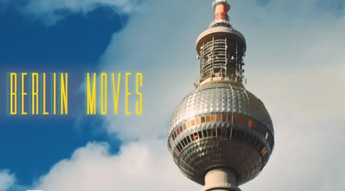 Top New Travel Videos: “Berlin Moves” Directed By Alex Soloviev (2019)