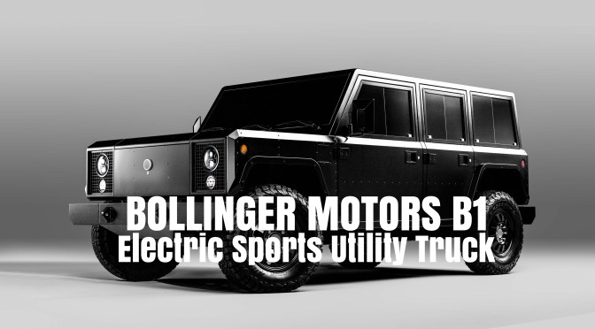 Future Transportation: Bollinger Motors B1 Electric Trucks Are Built “Off-Road Rugged”