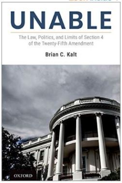 Unable The Law, Politics, and Limits of Section 4 of the Twenty-Fifth Amendment