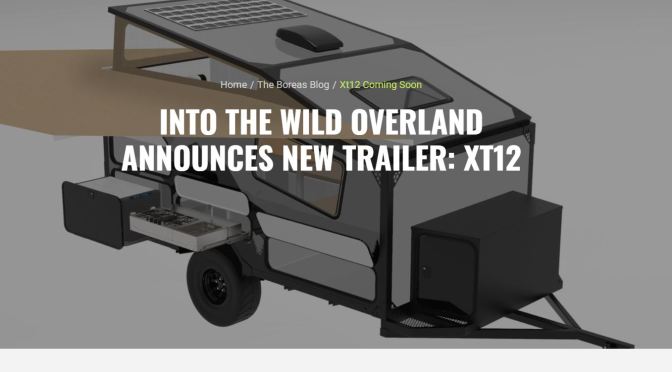 New Camper Trailers: “2020 Into The Wild Overland XT12” Sleeps Four Adults