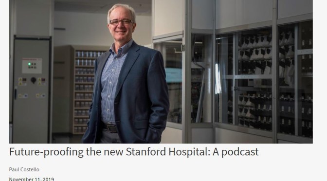 Medical Podcasts: New Stanford Hospital Uses Technology To Stay “Future-Proofed”