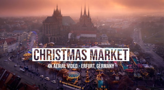 New Aerial Travel Videos: “Christmas Market” In Erfurt, Germany (4K)