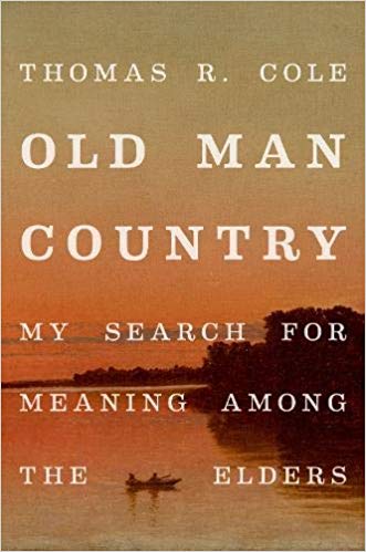 Old Man Country Thomas R. Cole 2019