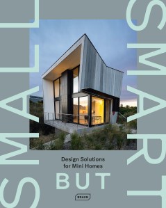 Small but Smart Design Solutions for Mini Homes by Chris van Uffelen December 31 2019