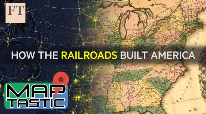 History: “How The Railroads Built America” Over 200 Years (Video)