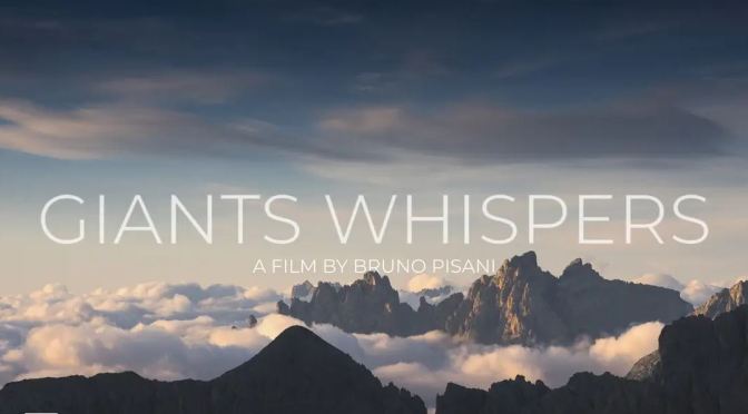 Top New Travel Videos: “Giants Whispers” In Dolomites & Juian Alps Of Italy By Bruno Pisani (2020)
