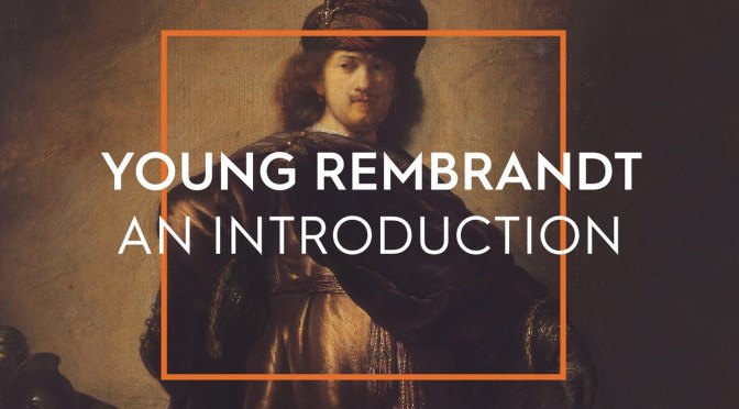Art: “An Introduction To Young Rembrandt” (Ashmolean Museum)