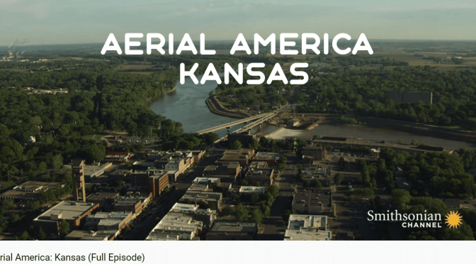 TOP NEW TRAVEL VIDEOS: “AERIAL AMERICA – KANSAS” (SMITHSONIAN CHANNEL)
