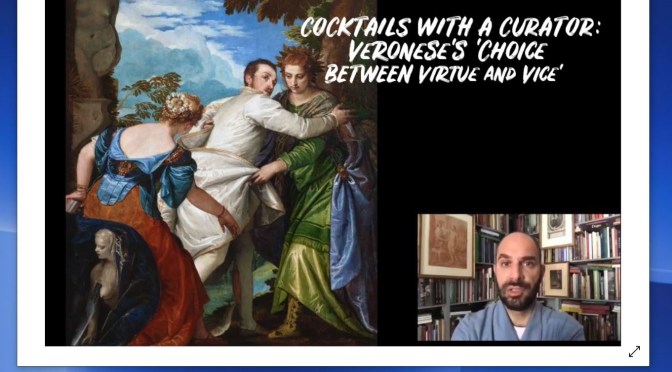 Cocktails With A Curator: “Veronese’s ‘Choice Between Virtue And Vice'”