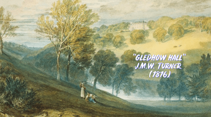 Paintings: J.M.W. Turner’s “Gledhow Hall” (1816)