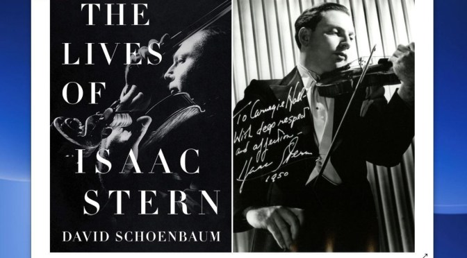 Artist Profiles: The Legacy Of Violinist Isaac Stern