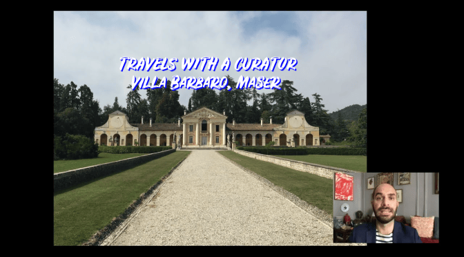 Travels With A Curator: “Villa Barbaro, Maser” In Italy (The Frick Video)