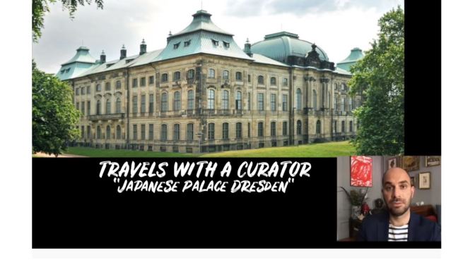 Travels With A Curator: “Japanese Palace Dresden” (Frick Collection Video)