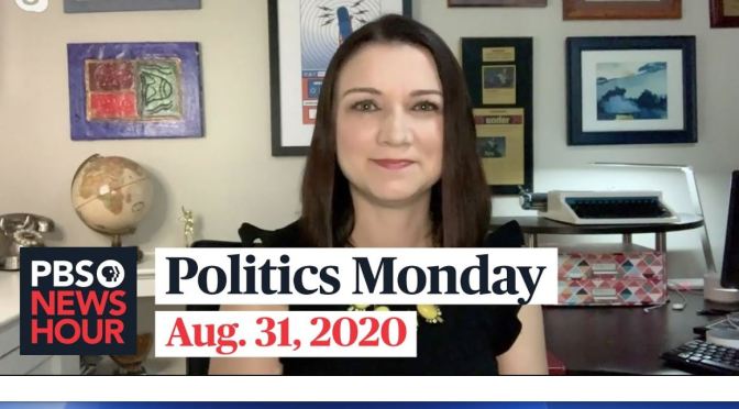Politics Monday: Tamara Keith And Amy Walter On 2020 Campaign (PBS Video)