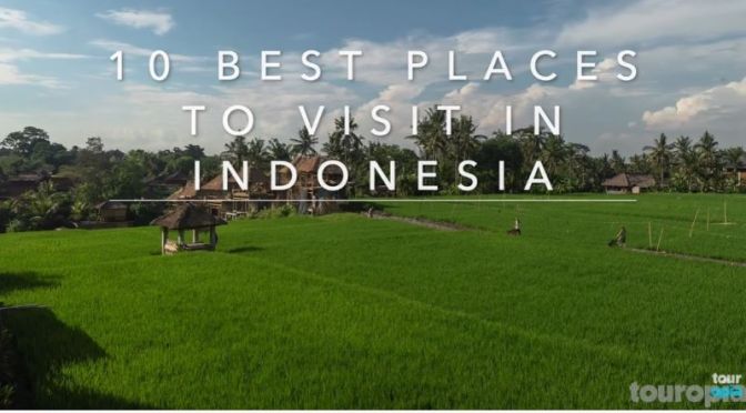 Top New Travel Videos: “10 Best Places In Indonesia”