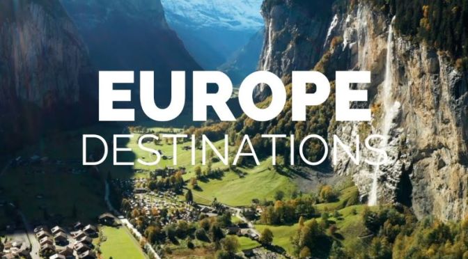 Travel Videos: ’25 Most Beautiful Destinations In Europe’ (Touropia – 2020)