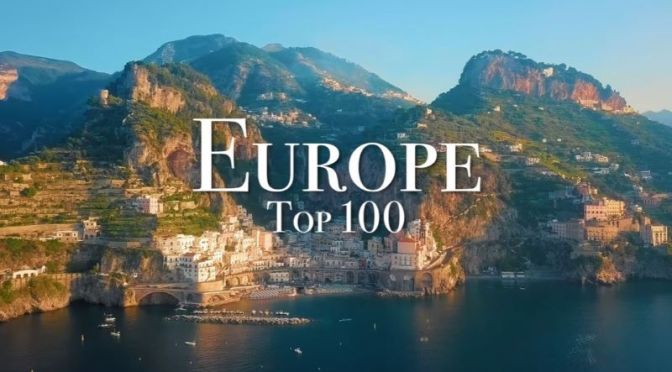 Travel Videos: ‘Europe – Top 100 Places To Visit’