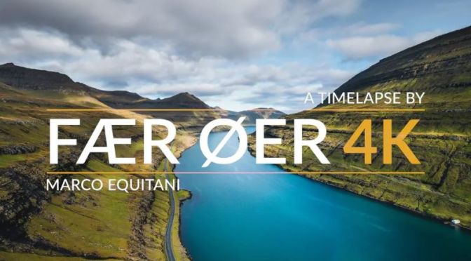 Timelapse Travel Videos: ‘Fær Øer 4K’  In The Faroe Islands Of Denmark (2020)