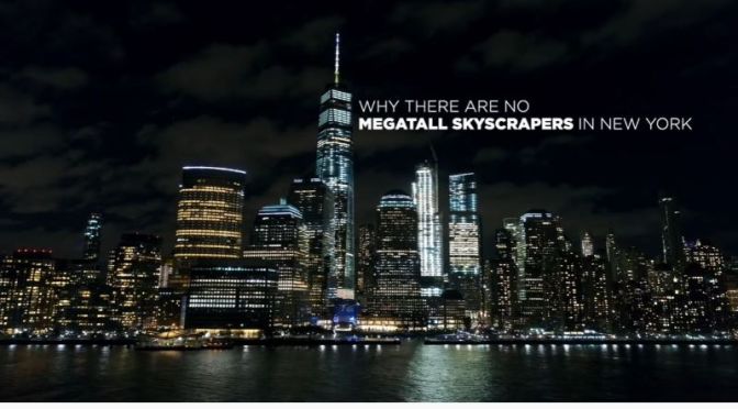 Cities: ‘Why NYC Has No Megatall Skyscrapers’
