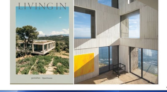 HOME DESIGN: ‘LIVING IN – MODERN MASTERPIECES OF RESIDENTIAL ARCHITECTURE’