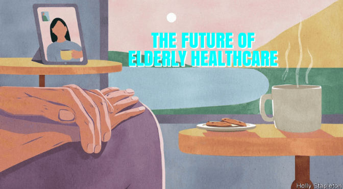 Post Covid: “The Future Of Elderly Care’ (Video)