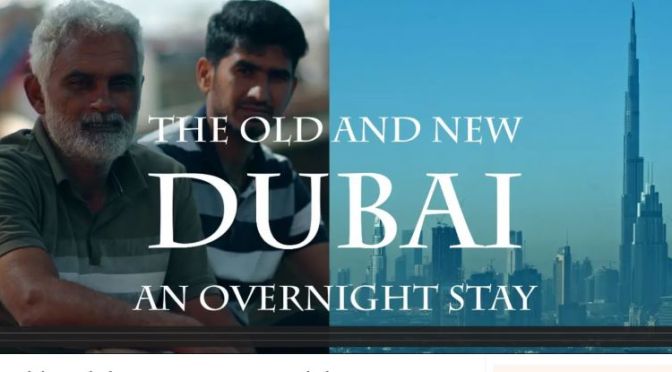 Travel & Culture: ‘Dubai – The Old And The New’