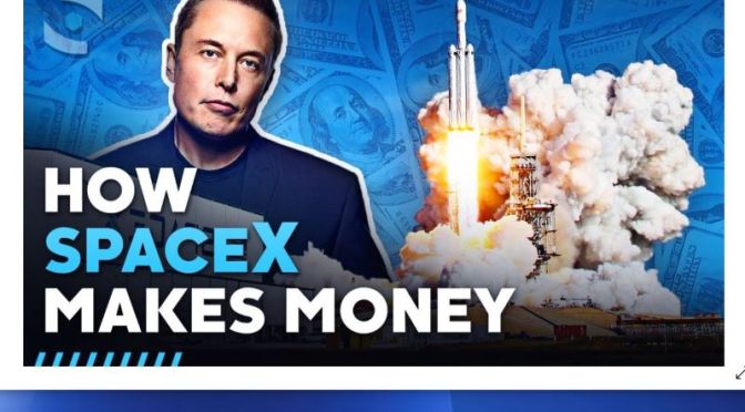 Technology: ‘How SpaceX Makes Money’ (Video)