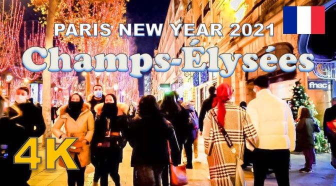 Walks: New Year’s 2021 On The Champs-Élysées, Paris
