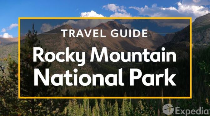 Travel Guide: ‘Rocky Mountain National Park’ In Colorado (Video)