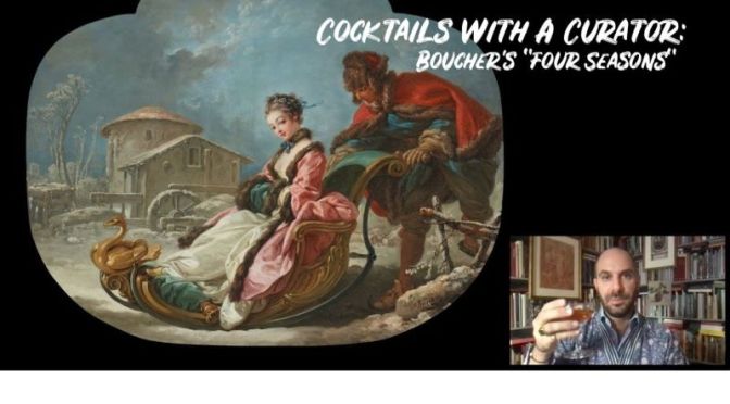 Cocktails With A Curator: Boucher’s “Four Seasons”