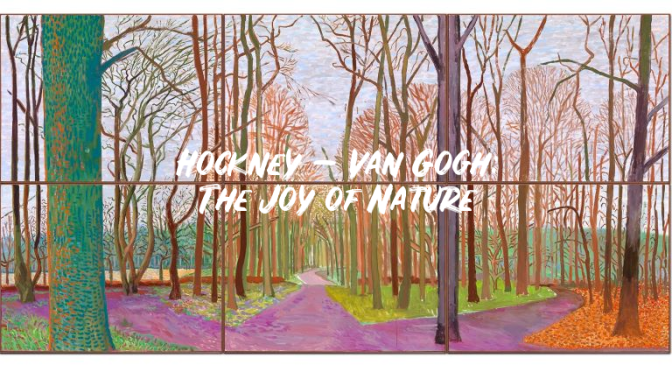 Art Exhibitions: ‘Hockney & Van Gogh – The Joy Of Nature’ (MFA Houston)