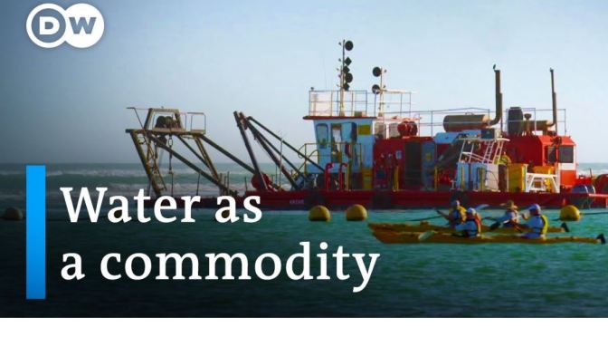 Analysis: Global Battles For ‘Water’ – A Necessity Or Commodity? (Video)