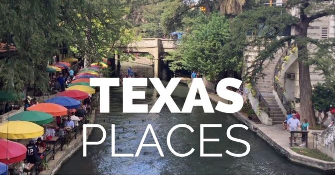 Travel Guides: ’10 Best Places To Visit In Texas’