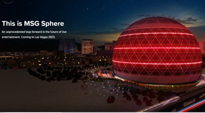 Views: The ‘MSG Sphere’ In Las Vegas Will Reshape The Entertainment Industry
