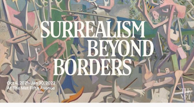 Exhibitions: ‘Surrealism Beyond Borders’ – The Metropolitan Museum