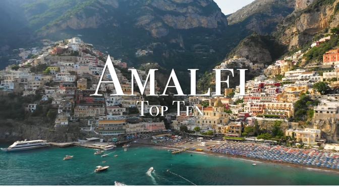 Travel Guide: Top 10 Places On The Amalfi Coast, Italy