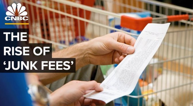 Business: How ‘Junk Fees’ Invaded The U.S. Economy