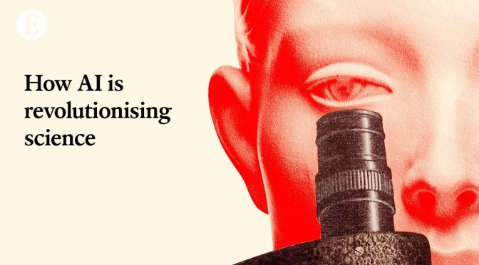 How AI Is Revolutionising Science (The Economist)
