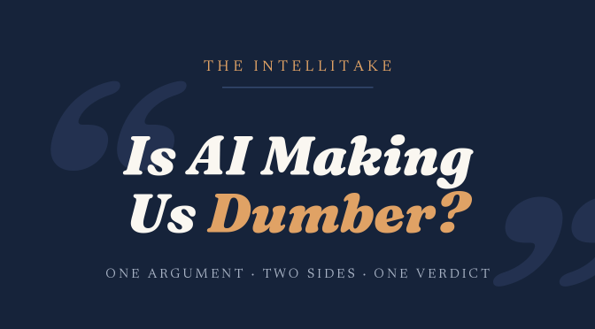 IS AI MAKING US DUMBER?
